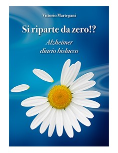 SI RIPARTE DA ZERO!? Alzheimer
