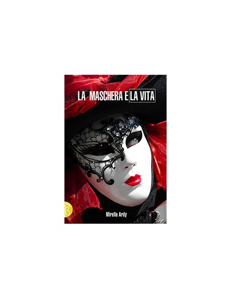 LA MASCHERA E LA VITA