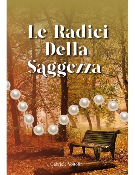 LE RADICI DELLA SAGGEZZA