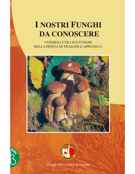 I NOSTRI FUNGHI DA CONOSCERE