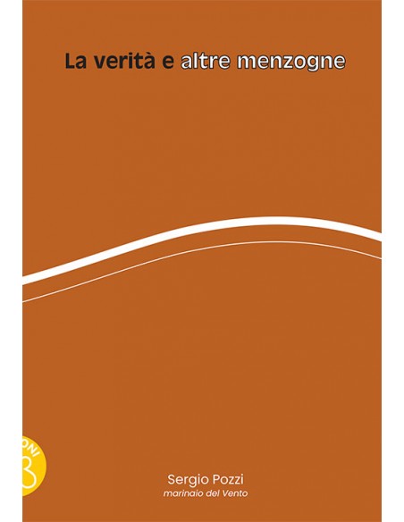 La verità e altre menzogne